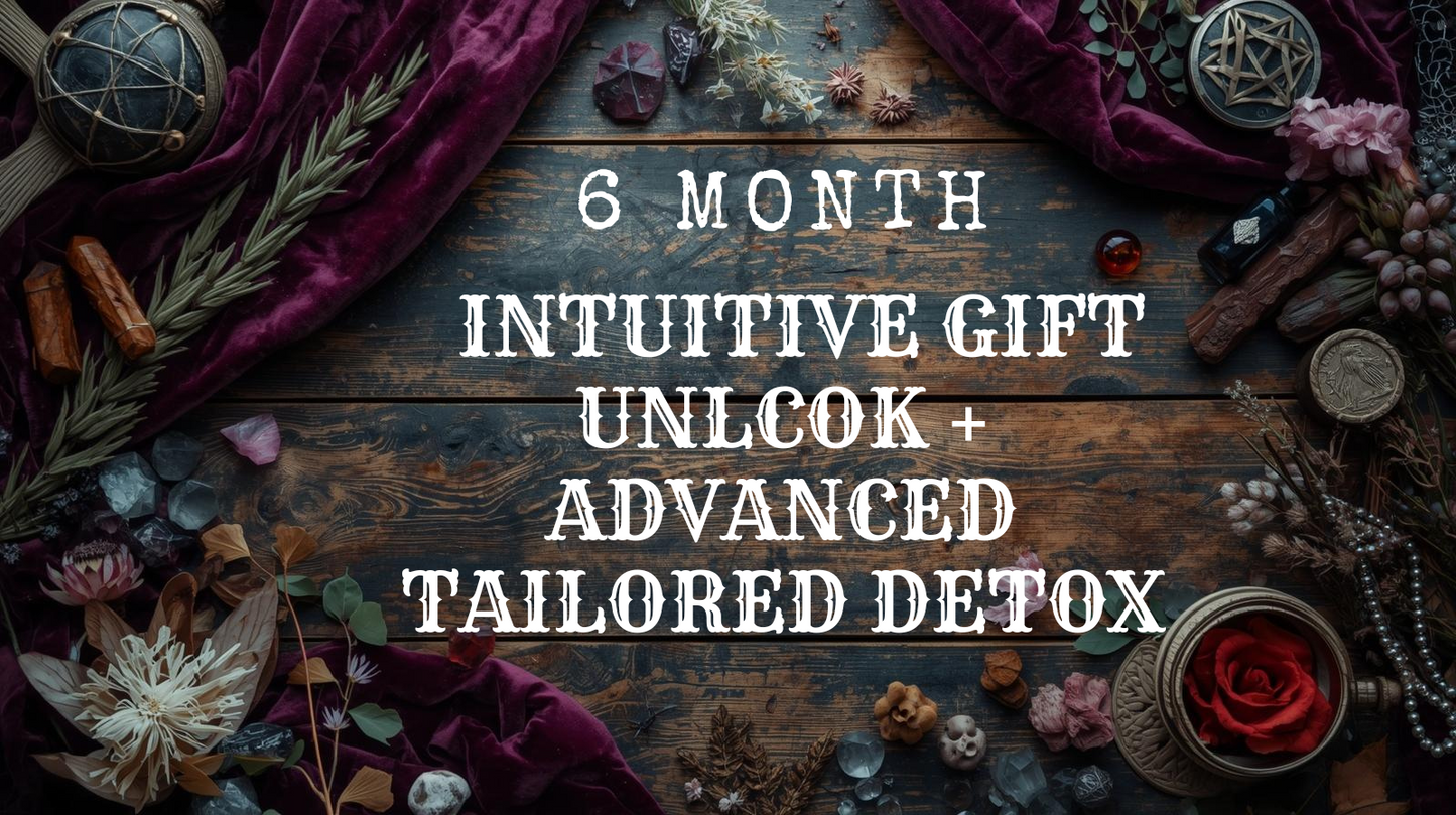 6 MONTH DEEP HEALING DETOX + INTUITIVE UNLOCK