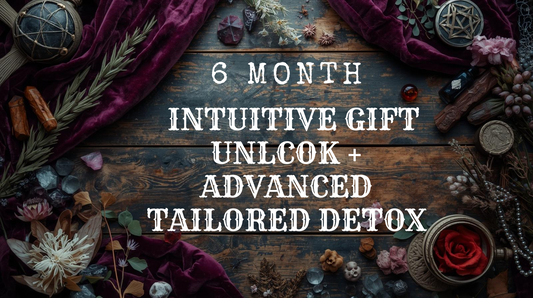 6 MONTH DEEP HEALING DETOX + INTUITIVE UNLOCK